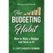 The Budgeting Habit: How to Make a Budget and Stick to It!