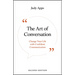The Art of Conversation: Change Your Life with Confident Communication