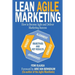 Lean Agile Marketing: How to Become Agile and Deliver Marketing Success