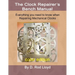Clock Repairer's Bench Manual: Everything you need to know When Repairing Mechanical Clocks