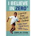 I Believe in Zero: Learning from the World's Children