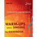 Warm-ups before singing: The Handbook