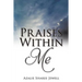 Praises Within Me