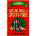 Christmas Carols and Lipstick Perils