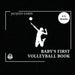 Baby's First Volleyball Book: Black and White High Contrast Baby Book 0-12 Months on Volleyball