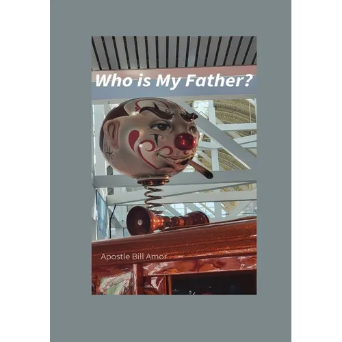 Who is My Father?: Who is My Father?