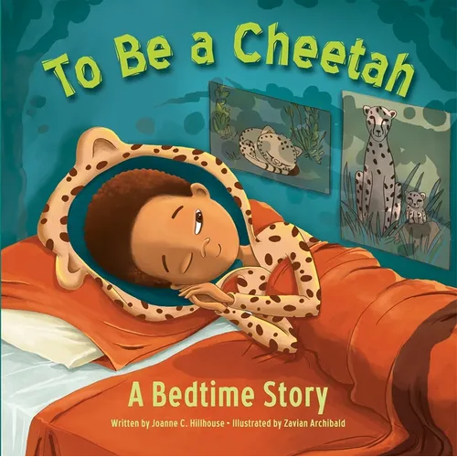 To Be a Cheetah a Bedtime Story