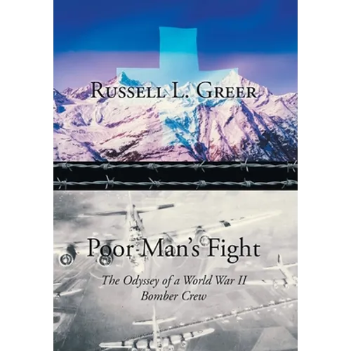 Poor Man's Fight: The Odyssey of a World War II Bomber Crew