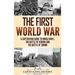 The First World War: A Captivating Guide to World War 1, The Battle of Verdun and the Battle of Somme