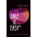 Take it Easy: And More Tips for the Dedicated Improviser