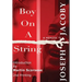 Boy on a String: From Cast-Off Kid to Filmmaker through the Magic of Dreams
