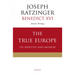 The True Europe: Its Identity and Mission