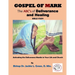 Gospel of Mark: A Look at the Deliverance and Healing Ministry of Jesus
