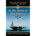 At the Helm of USS America: The Aircraft Carrier and Its 23 Commanders, 1965-1996