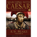 Marching With Caesar-Conquest of Gaul: Second Edition