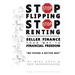 Stop Flipping Stop Renting Seller Finance Your Way to Financial Freedom