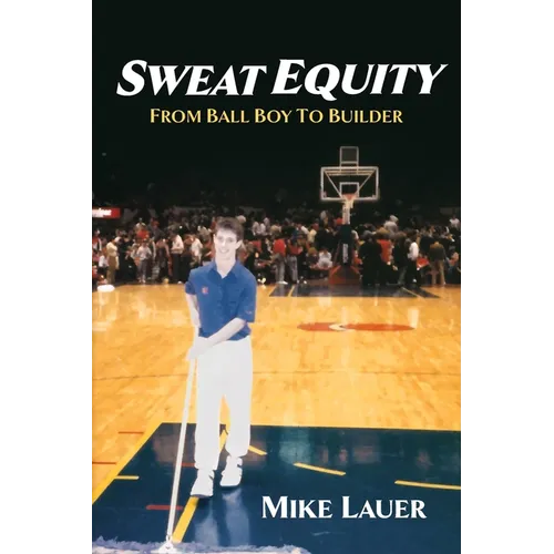 Sweat Equity: From Ball Boy to Builder