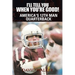 I'll Tell You When You're Good!: The Memoir of America's Youngest College Quarterback