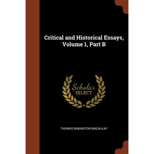 Critical and Historical Essays, Volume 1, Part B - Paperback