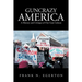 Guncrazy America: A History and Critique of Our Gun Culture