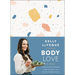 Body Love: A Journal: 12 Weeks to Practice Positivity, Create Momentum, and Build Your Healthy Lifestyle