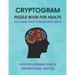 Cryptogram Puzzle Book for Adults: Fun Cryptograms with Positive Affirmations & Inspirational Quotes 247 Large Print Puzzles with Hints