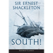South! (Annotated): The Story of Shackleton's Last Expedition 1914-1917