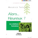 Alors... Heureux ?: Les relations humaines