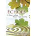 Echoes: A Story of an American Family