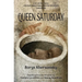 Queen Saturday