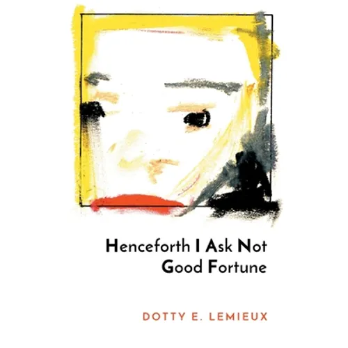 Henceforth I Ask Not Good Fortune