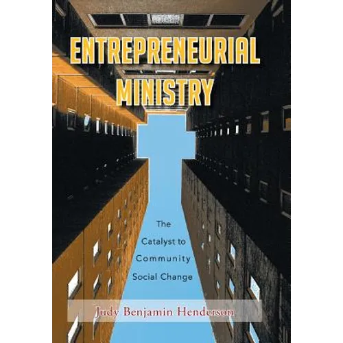 Entrepreneurial Ministry: The Catalyst to Community Social Change