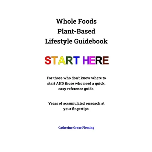 Whole Foods Plant-Based Lifestyle Guidebook