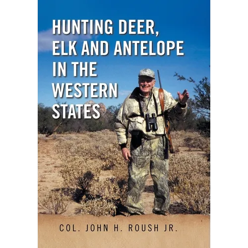 Hunting Deer, Elk and Antelope in the Western States