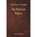 The Pickwick Papers: (World Classics, Unabridged)