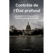 Contrôle de l'État profond: dévoilement du réseau caché qui façonne les politiques mondiales