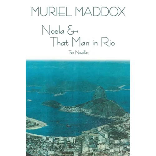 Noela & That Man in Rio: Two Novellas