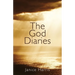 The God Diaries: A One-year Journey Into an Authentic Faith Experience