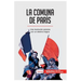 La Comuna de París: Una revolución parisina con un destino trágico