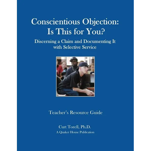 Conscientious Objection: Is This for You? Discerning a Claim and Documenting It with Selective Service