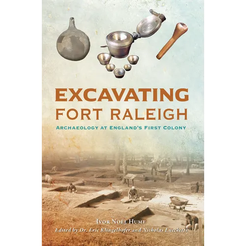 Excavating Fort Raleigh: Archaeology at England's First Colony