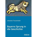 Bayerns Sprung in die Geschichte.
