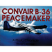 Convair B-36 Peacemaker: A Photo Chronicle