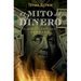 Mito del Dinero, El