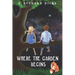 Where the Garden Begins