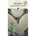 Secret Mexico City