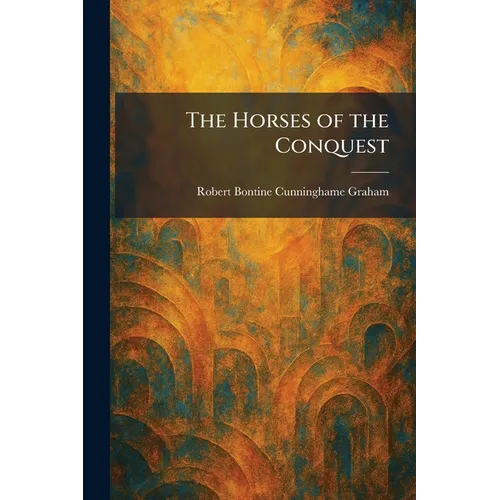 The Horses of the Conquest