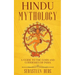Hindu Mythology: A Guide to the Gods and Goddesses of India