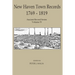 New Haven Town Records, 1769 - 1819: Ancient Record Series Vol. IV