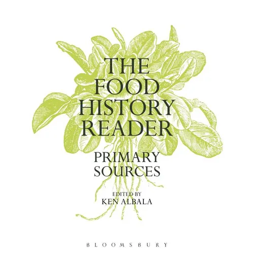 The Food History Reader: Primary Sources